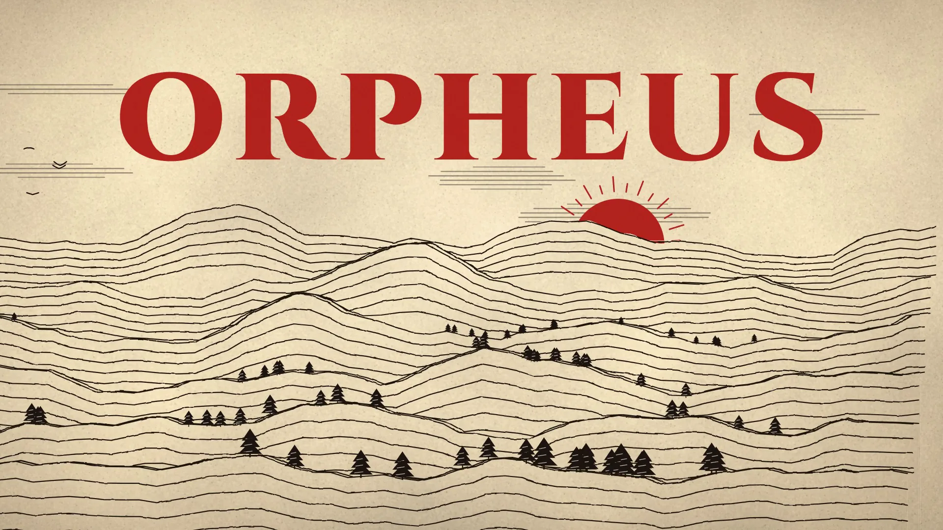 ORPHEUS title card: large red serif letters above hand-engraved contour-line hills with small black trees and a red rising sun on parchment.